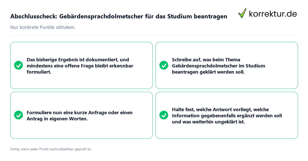 Abschlusscheck: Gebärdensprachdolmetscher für das Studium beantragen Konkreter Abschlusscheck zu Gebärdensprachdolmetscher für das Studium beantragen