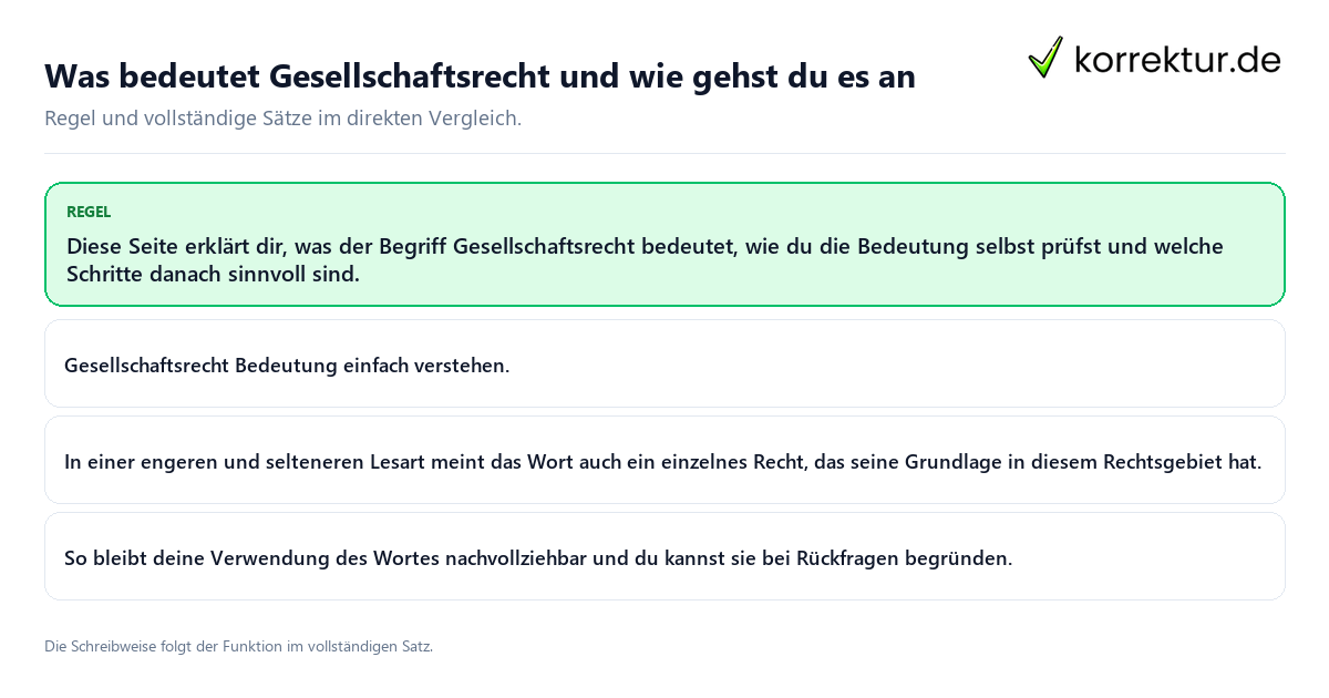 Konkrete Regel und vollständige Beispielsätze zu Was bedeutet Gesellschaftsrecht und wie gehst du
