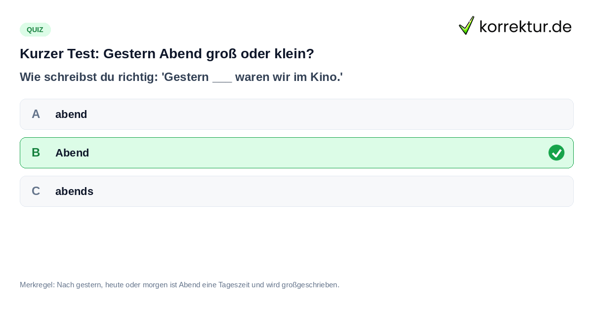 Kurzer Test: Gestern Abend groß oder klein?