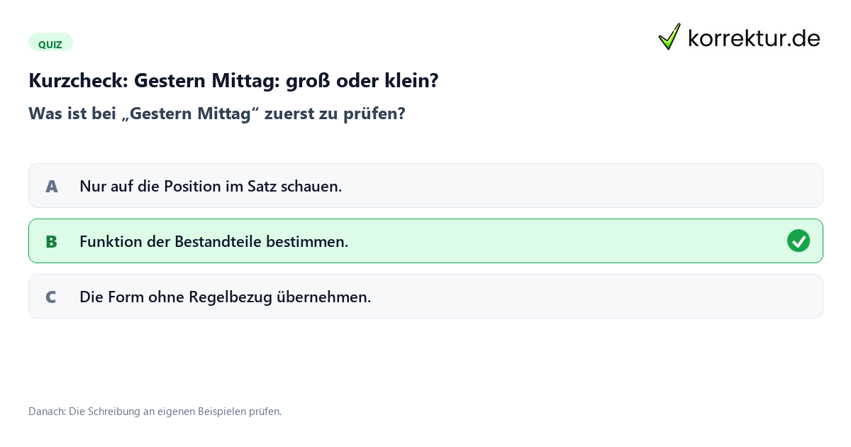 Gestern Mittag: groß oder klein? mit einem Kurzquiz zum sinnvollen nächsten Schritt