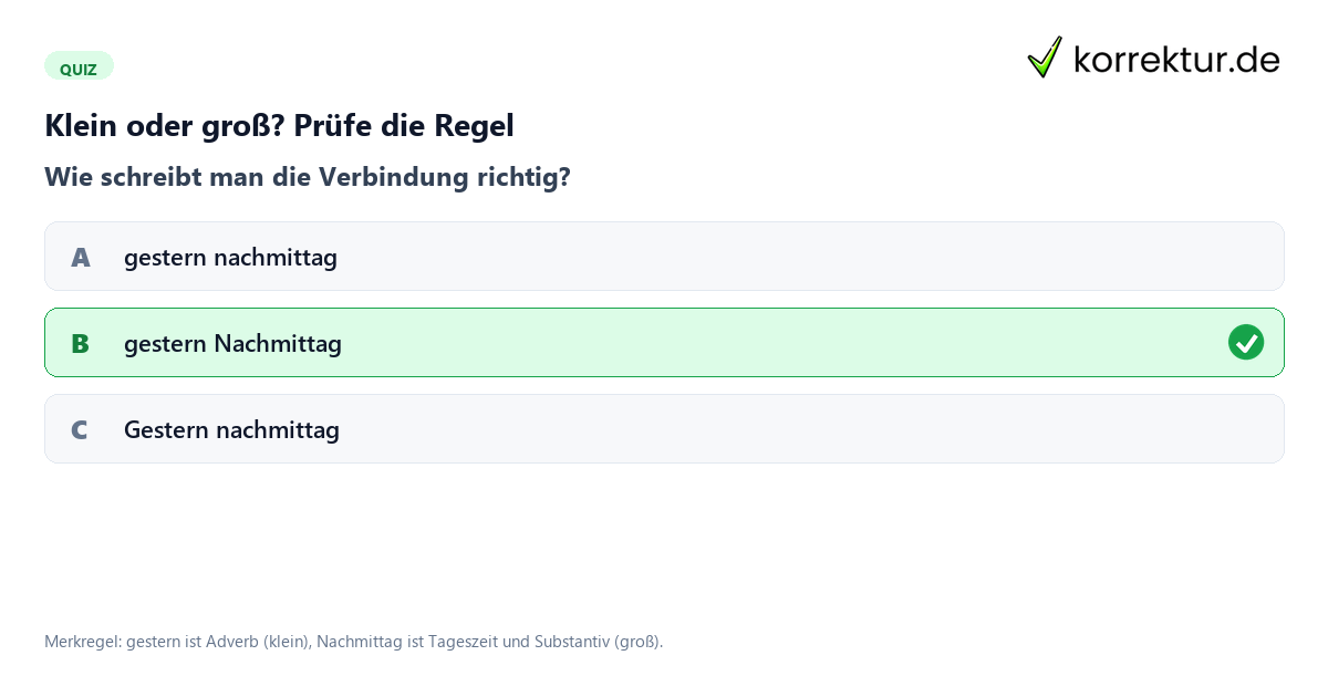 Klein oder groß? Prüfe die Regel Quiz zur Groß- und Kleinschreibung von gestern Nachmittag