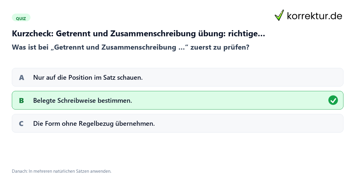 Getrennt und Zusammenschreibung übung: richtige Schreibweise mit einem Kurzquiz zum sinnvollen nächsten Schritt