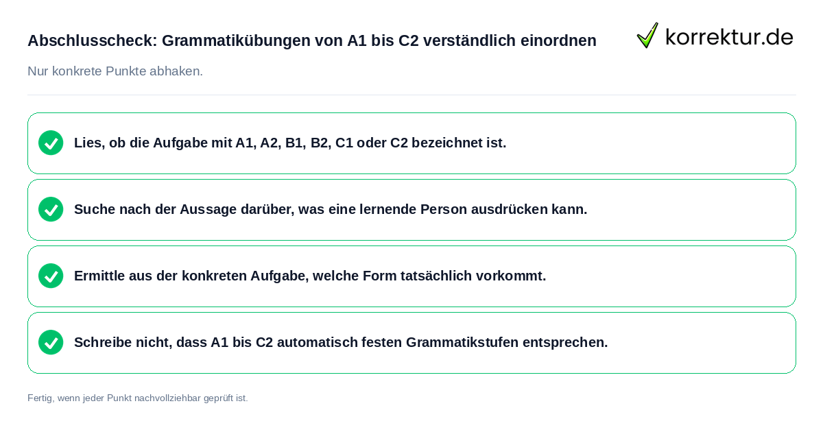 Abschlusscheck: Grammatikübungen von A1 bis C2 verständlich einordnen Konkreter Abschlusscheck zu Grammatikübungen von A1 bis C2 verständlich einordnen