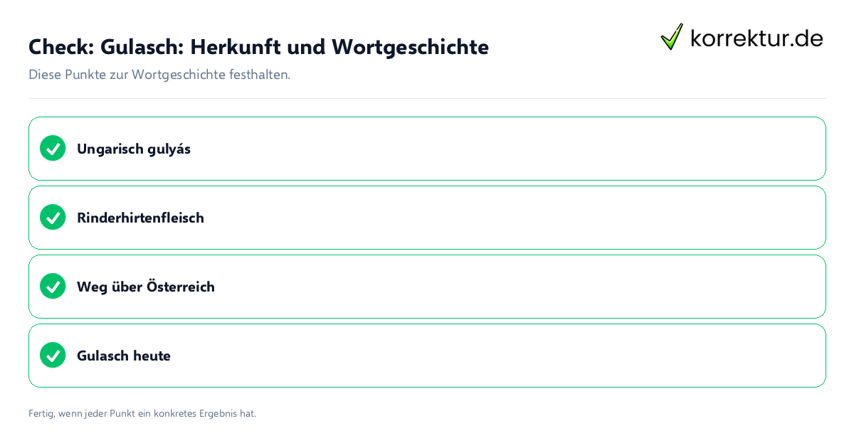 Check: Gulasch: Herkunft und Wortgeschichte Gulasch: Herkunft und Wortgeschichte: Prüfliste mit vier Punkten