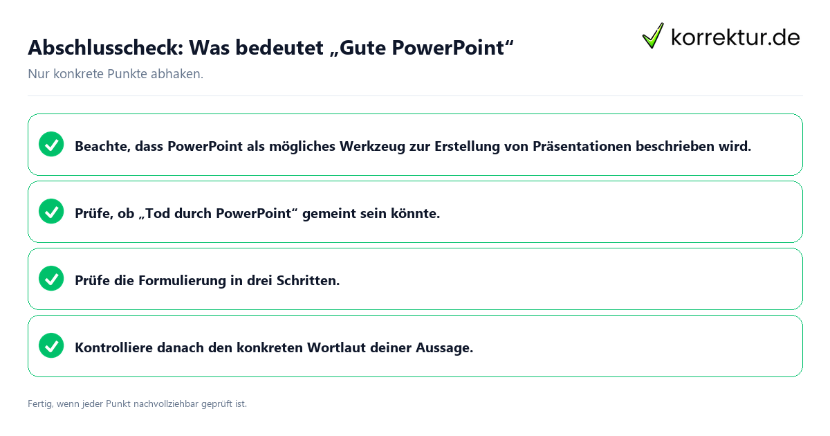 Abschlusscheck: Was bedeutet „Gute PowerPoint“ Konkreter Abschlusscheck zu Was bedeutet „Gute PowerPoint“