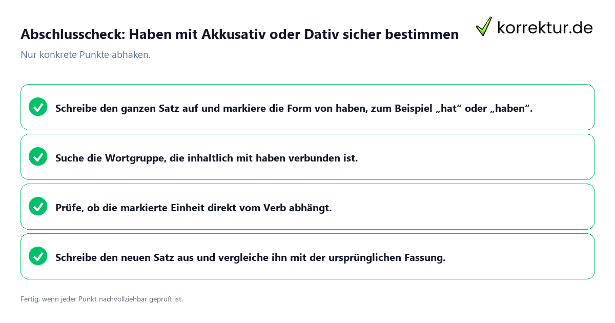 Abschlusscheck: Haben mit Akkusativ oder Dativ sicher bestimmen Konkreter Abschlusscheck zu Haben mit Akkusativ oder Dativ sicher bestimmen