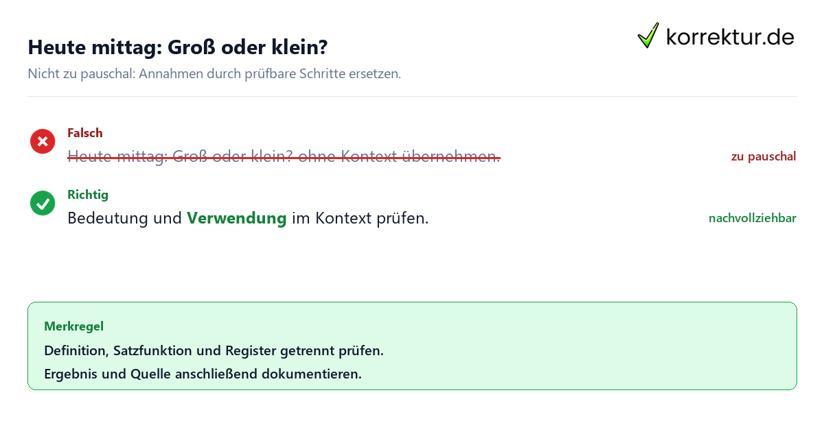 Ungeeignete und belastbare Vorgehensweise bei Heute mittag: Groß oder klein?