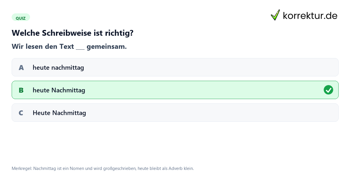 Welche Schreibweise ist richtig? Quiz zur Groß und Kleinschreibung von heute Nachmittag