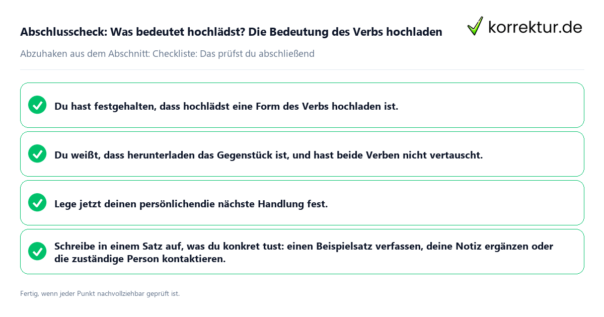 Konkreter Abschlusscheck zu Was bedeutet hochlädst? Die Bedeutung des Verbs hochladen