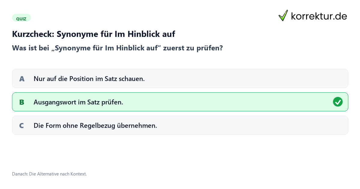 Synonyme für Im Hinblick auf mit einem Kurzquiz zum sinnvollen nächsten Schritt