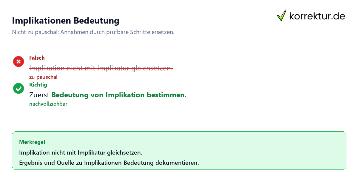 Ungeeignete und belastbare Vorgehensweise bei Implikationen Bedeutung
