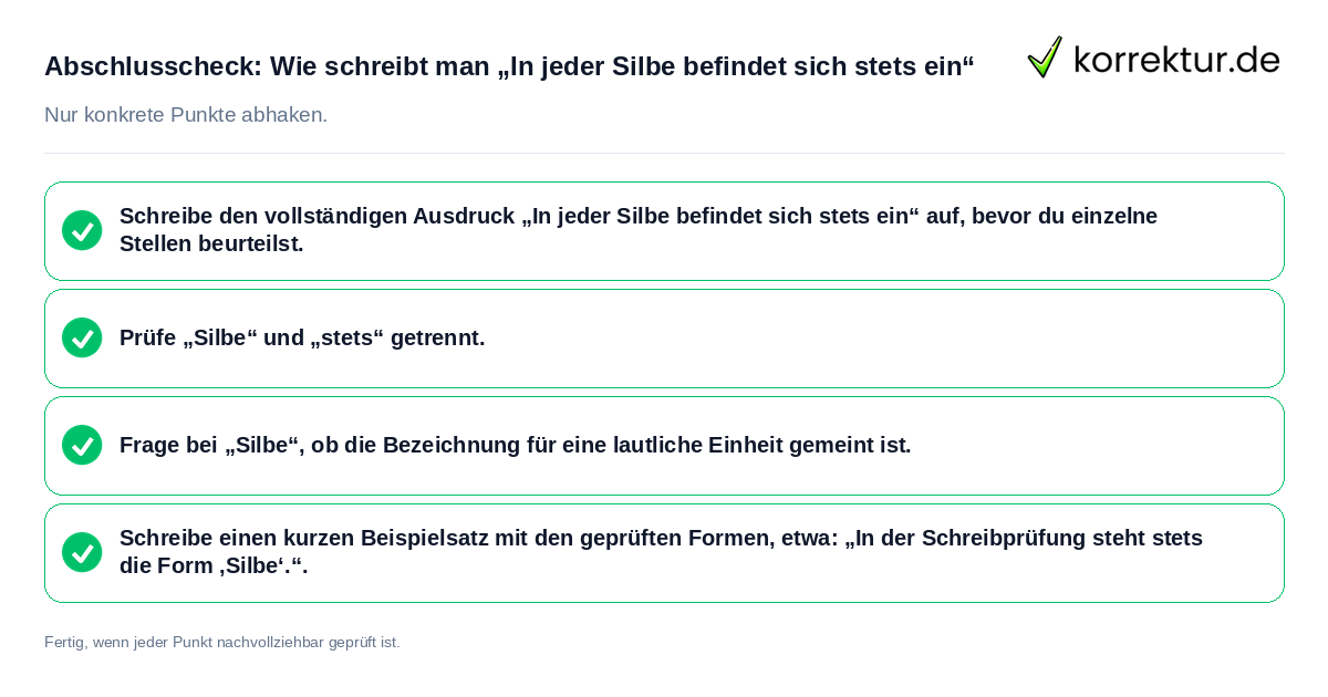 Abschlusscheck: Wie schreibt man „In jeder Silbe befindet sich stets ein“ Konkreter Abschlusscheck zu Wie schreibt man „In jeder Silbe befindet sich stets ein“