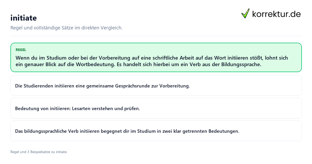 Konkrete Regel und vollständige Beispielsätze zu initiate