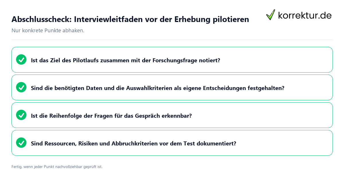 Abschlusscheck: Interviewleitfaden vor der Erhebung pilotieren Konkreter Abschlusscheck zu Interviewleitfaden vor der Erhebung pilotieren