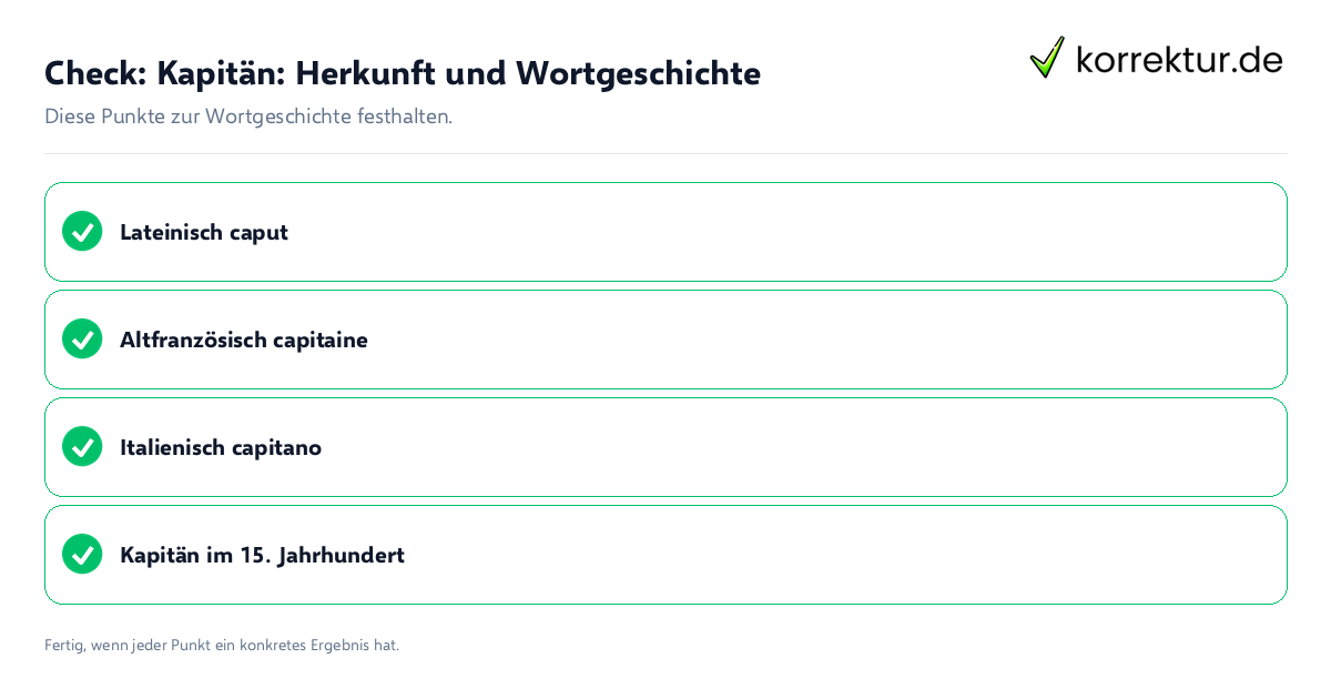Check: Kapitän: Herkunft und Wortgeschichte Kapitän: Herkunft und Wortgeschichte: Prüfliste mit vier Punkten