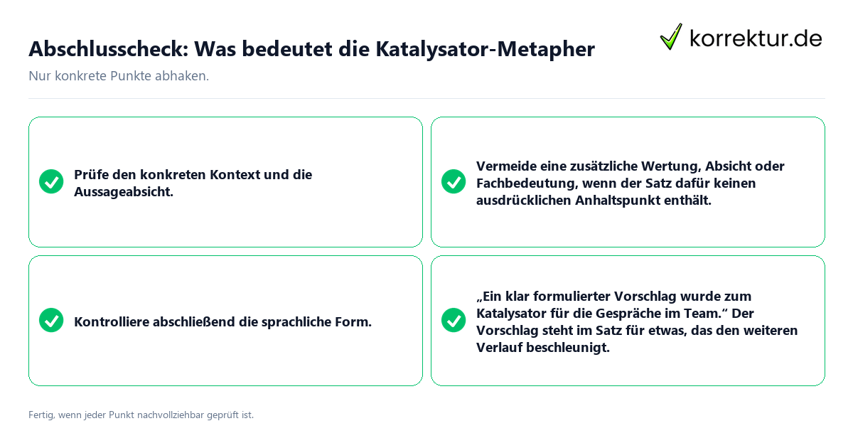Abschlusscheck: Was bedeutet die Katalysator-Metapher Konkreter Abschlusscheck zu Was bedeutet die Katalysator-Metapher
