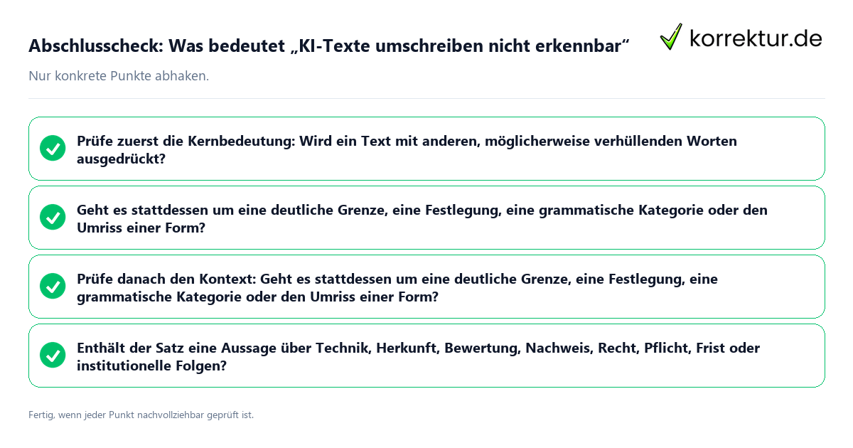 Konkreter Abschlusscheck zu Was bedeutet „KI-Texte umschreiben nicht erkennbar“