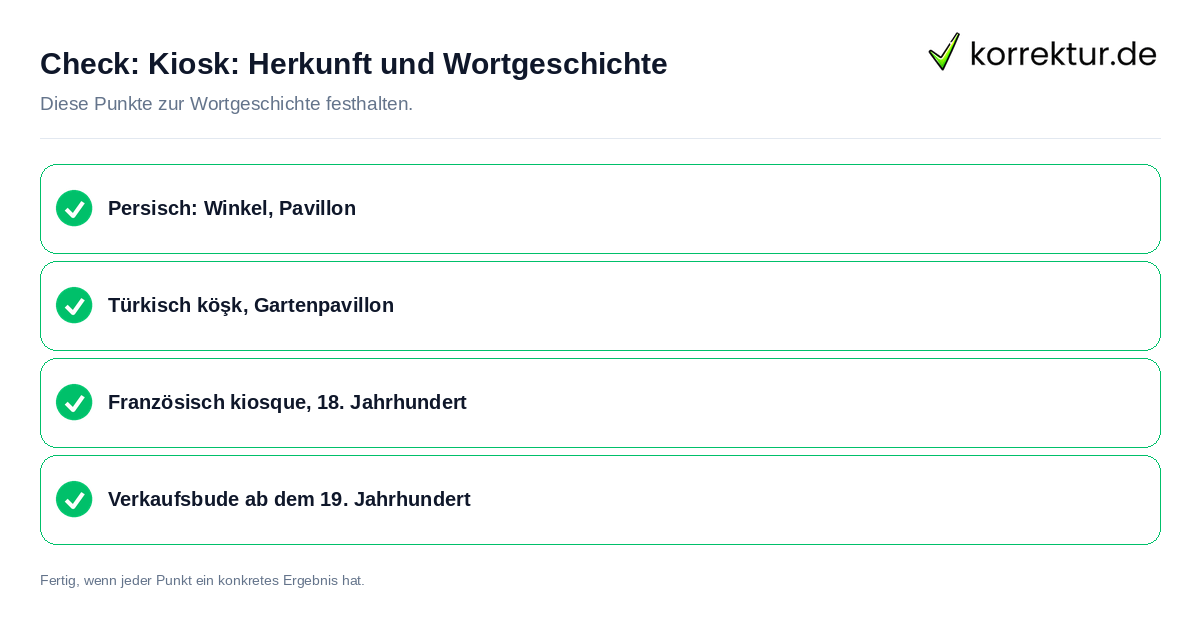 Check: Kiosk: Herkunft und Wortgeschichte Kiosk: Herkunft und Wortgeschichte: Prüfliste mit vier Punkten