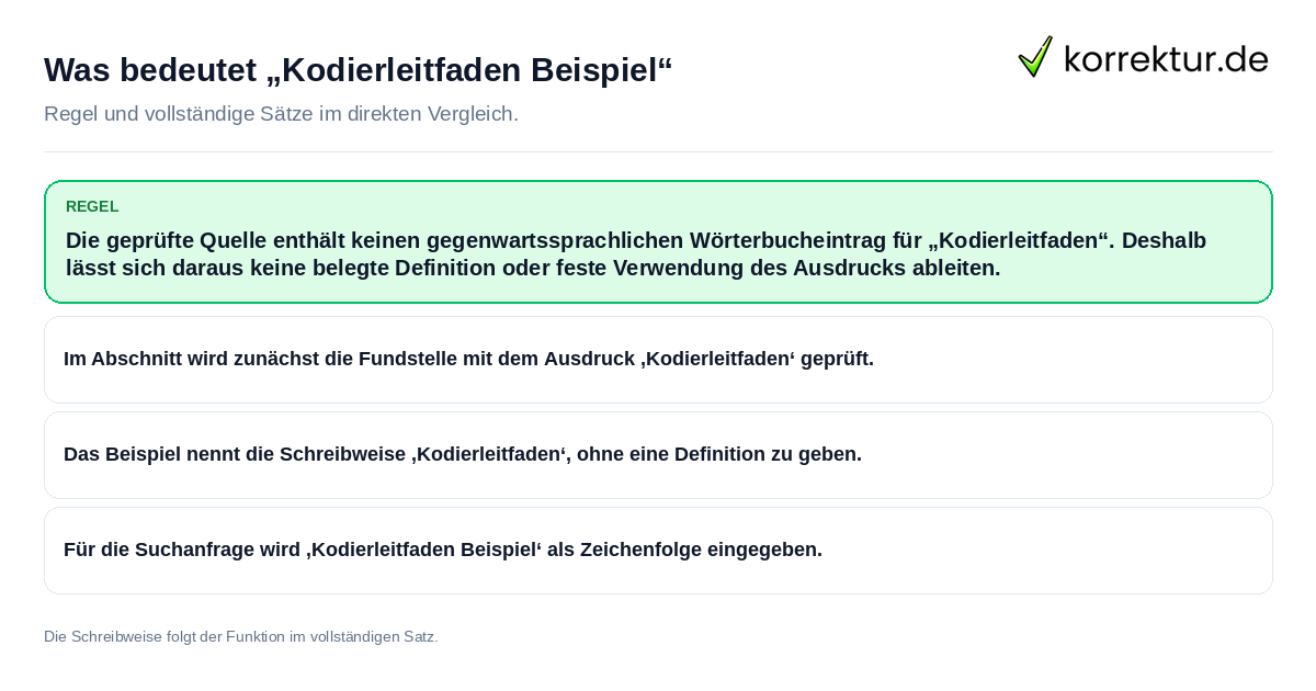Konkrete Regel und vollständige Beispielsätze zu Was bedeutet „Kodierleitfaden Beispiel“