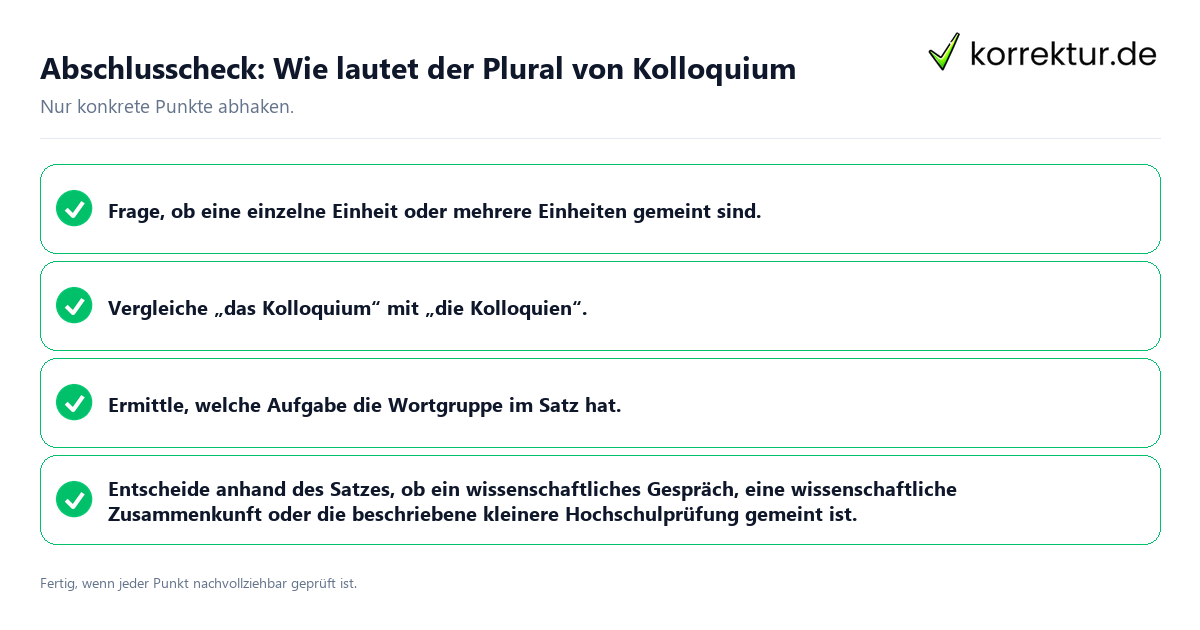 Abschlusscheck: Wie lautet der Plural von Kolloquium Konkreter Abschlusscheck zu Wie lautet der Plural von Kolloquium