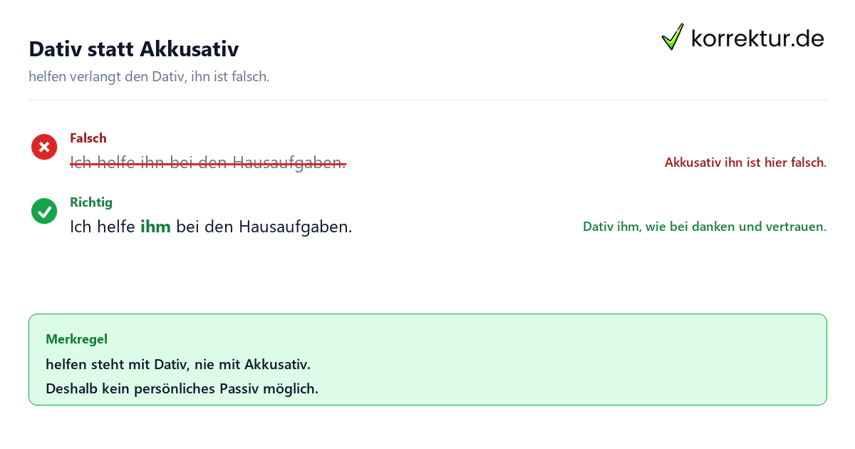 Dativ statt Akkusativ Konjugation helfen mit Dativ, nicht Akkusativ
