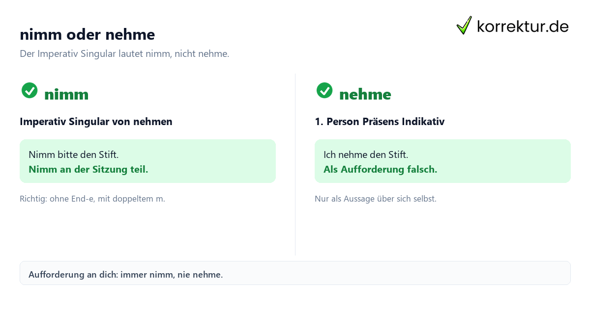 nimm oder nehme Konjugation nehmen: nimm oder nehme im Imperativ