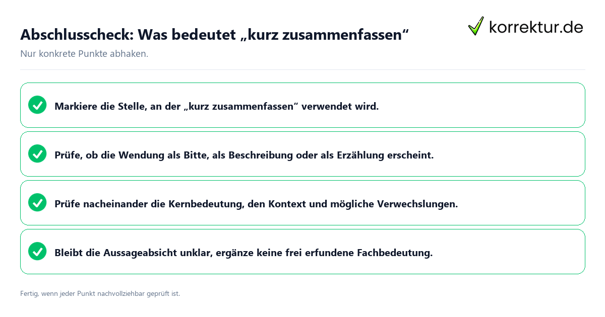 Konkreter Abschlusscheck zu Was bedeutet „kurz zusammenfassen“