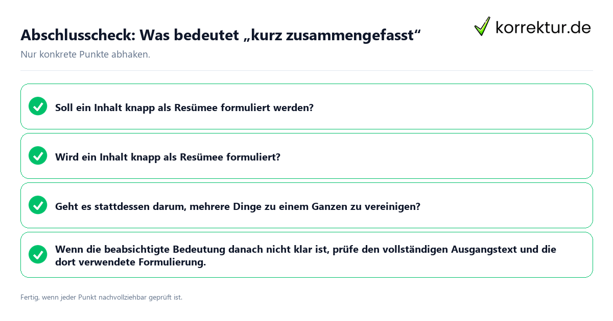 Konkreter Abschlusscheck zu Was bedeutet „kurz zusammengefasst“