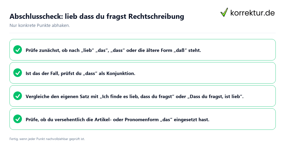Konkreter Abschlusscheck zu lieb dass du fragst Rechtschreibung