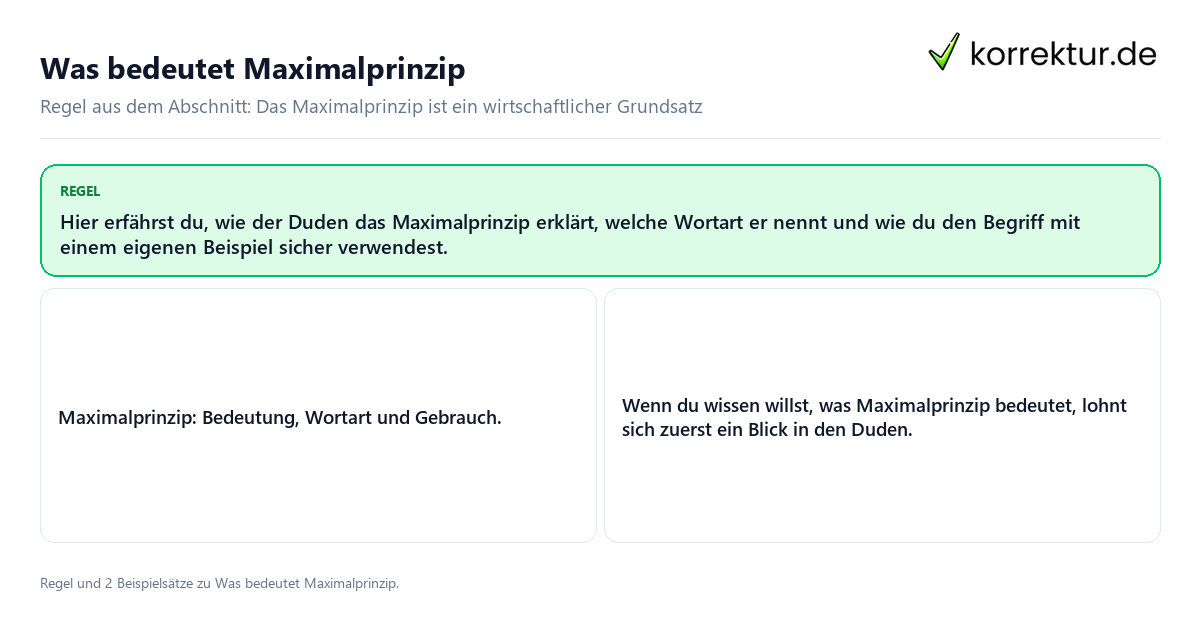 Konkrete Regel und vollständige Beispielsätze zu Was bedeutet Maximalprinzip