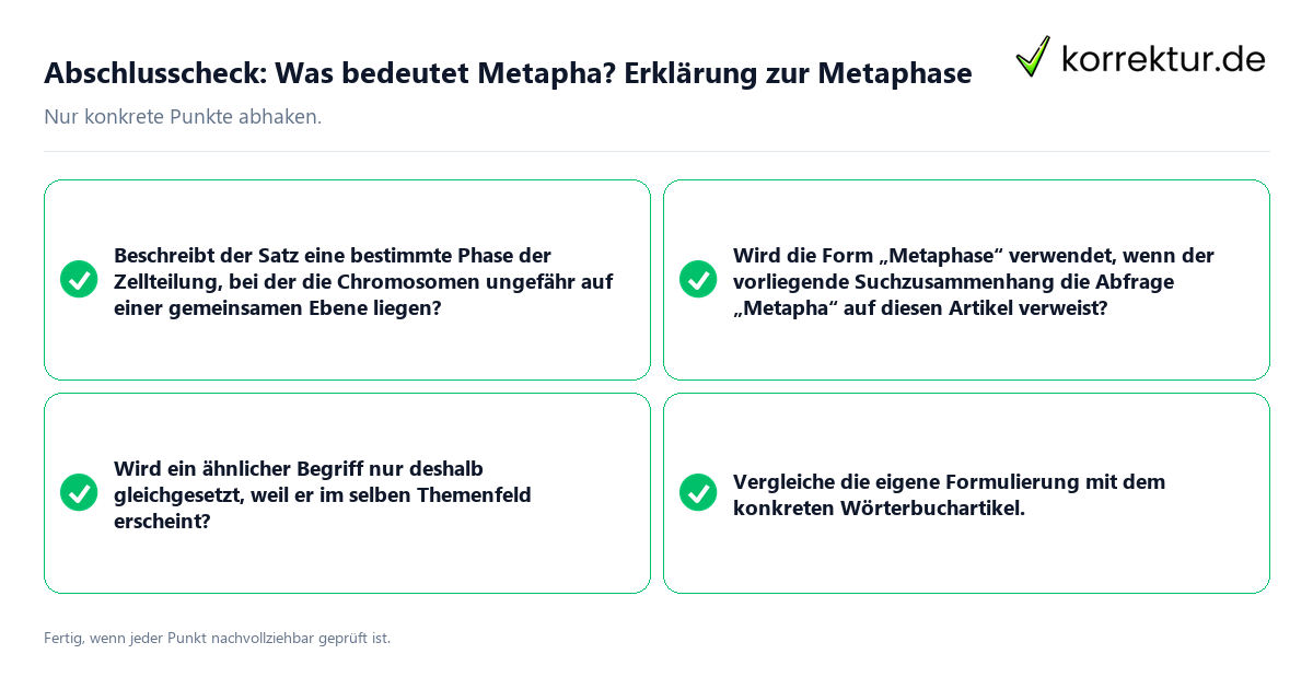Abschlusscheck: Was bedeutet Metapha? Erklärung zur Metaphase Konkreter Abschlusscheck zu Was bedeutet Metapha? Erklärung zur Metaphase