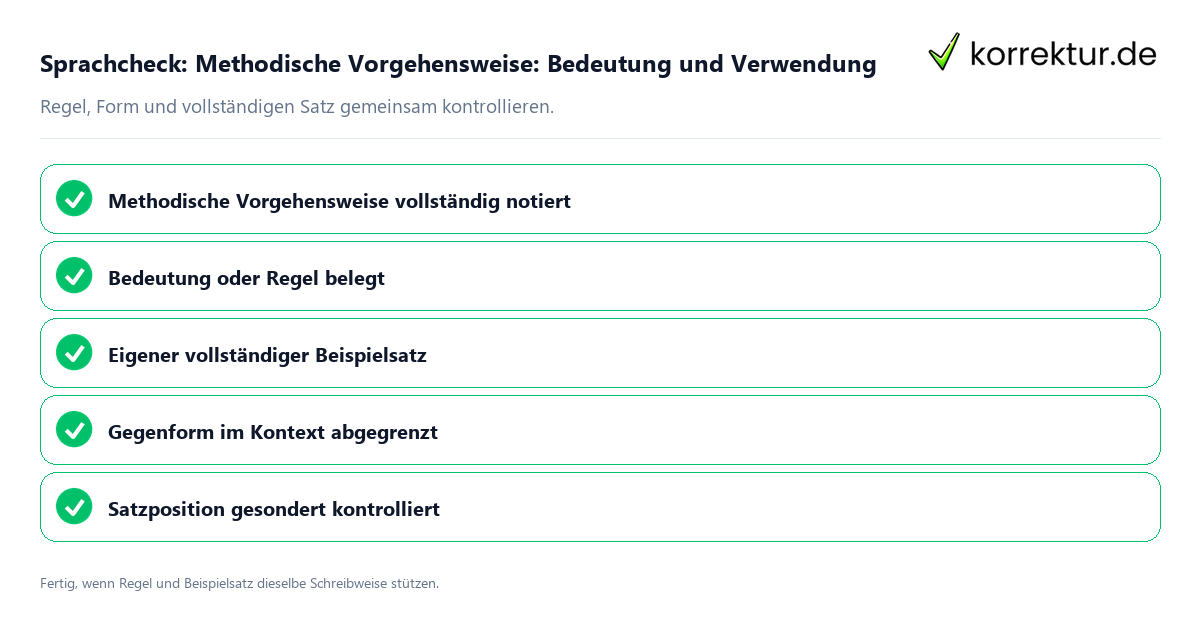 Konkreter Sprachcheck zu Methodische Vorgehensweise: Bedeutung und Verwendung mit Regel und vollständigem Beispielsatz