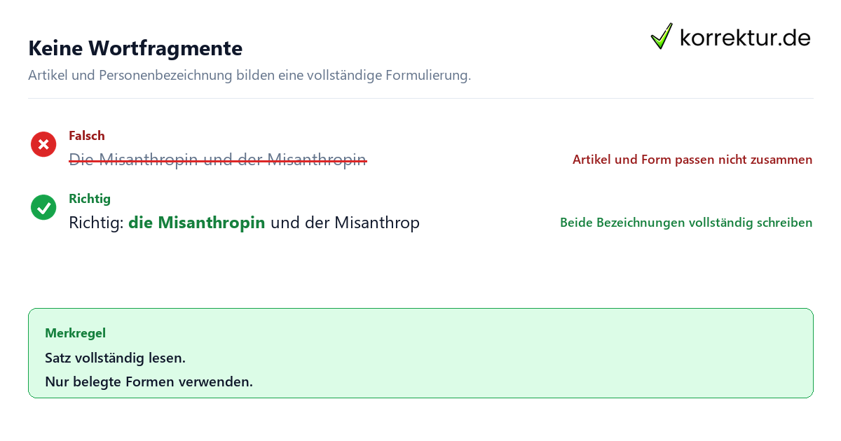 Keine Wortfragmente Misanthrop und Misanthropin passend verwenden, vollständige Wörter im Satz
