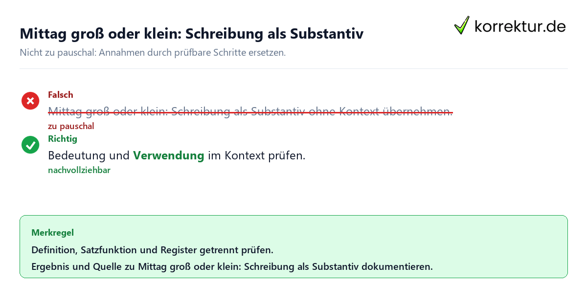Mittag groß oder klein: Schreibung als Substantiv Ungeeignete und belastbare Vorgehensweise bei Mittag groß oder klein: Schreibung als Substantiv