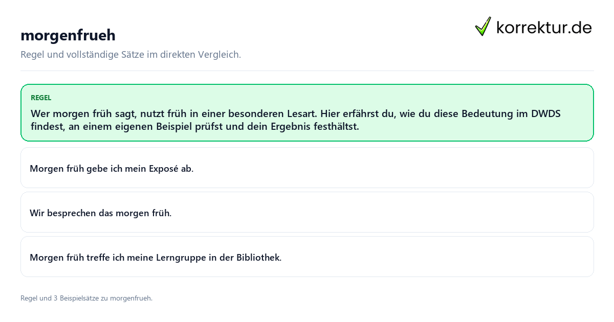 morgenfrüh Konkrete Regel und vollständige Beispielsätze zu morgenfrüh
