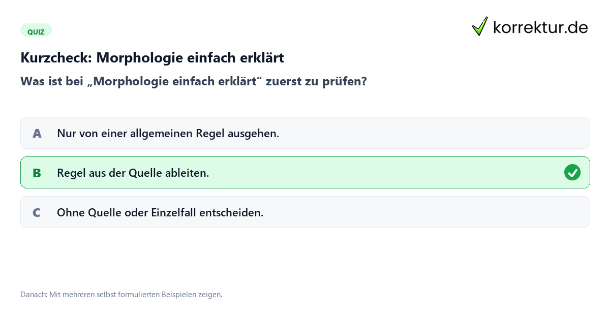 Morphologie einfach erklärt mit einem Kurzquiz zum sinnvollen nächsten Schritt
