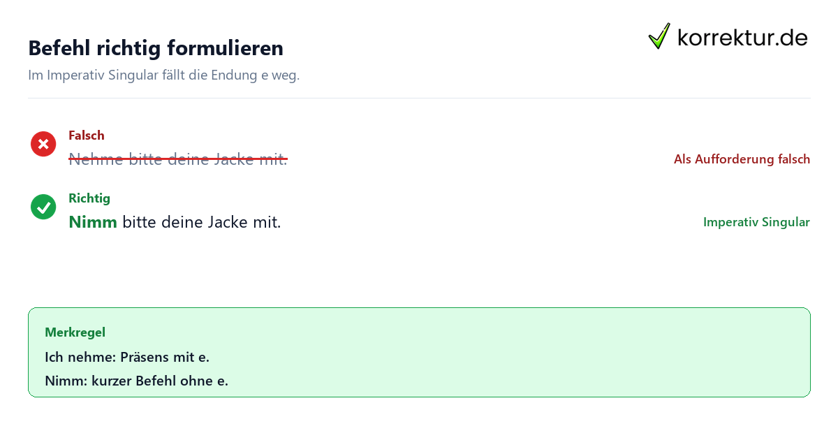 Befehl richtig formulieren nimm oder nehme richtig im Imperativ verwenden