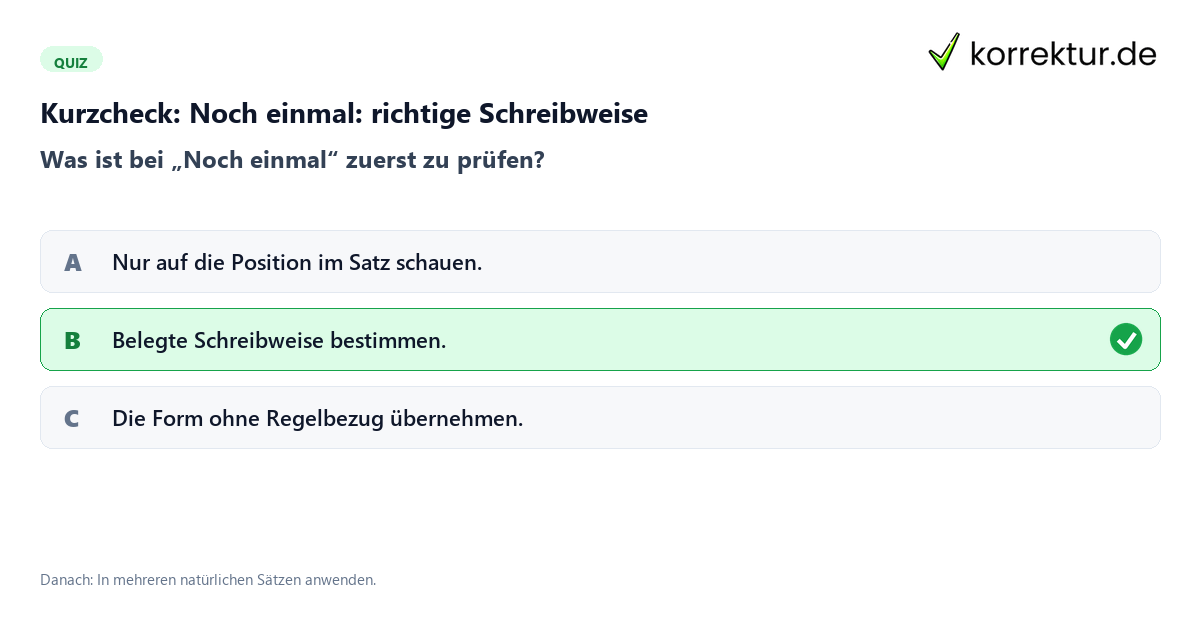 Noch einmal: richtige Schreibweise mit einem Kurzquiz zum sinnvollen nächsten Schritt