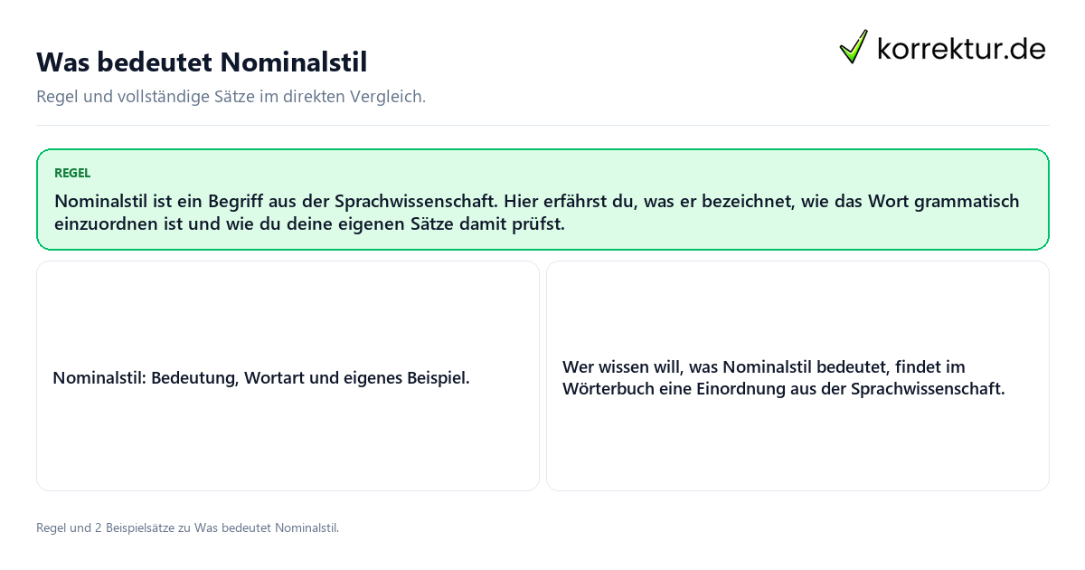 Konkrete Regel und vollständige Beispielsätze zu Was bedeutet Nominalstil