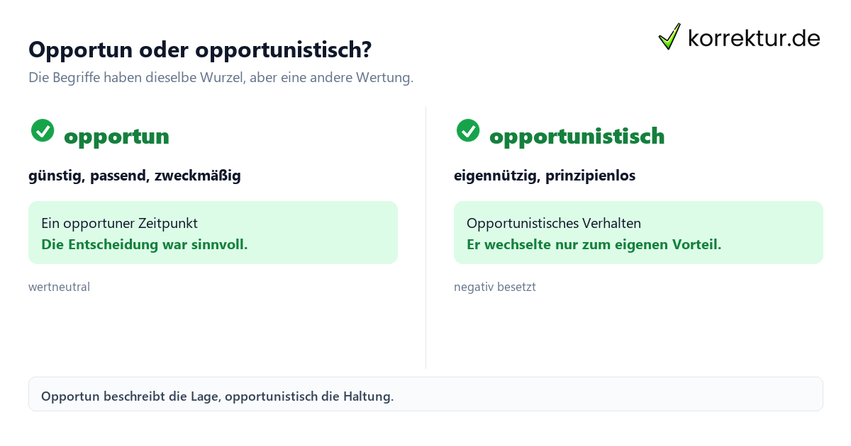 Opportun oder opportunistisch? Opportun Bedeutung im Vergleich zu opportunistisch