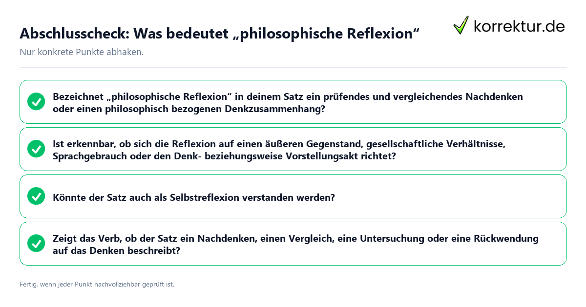 Konkreter Abschlusscheck zu Was bedeutet „philosophische Reflexion“