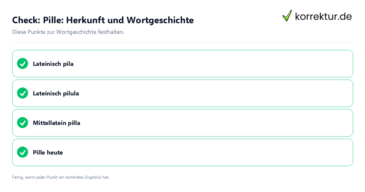 Check: Pille: Herkunft und Wortgeschichte Pille: Herkunft und Wortgeschichte: Prüfliste mit vier Punkten