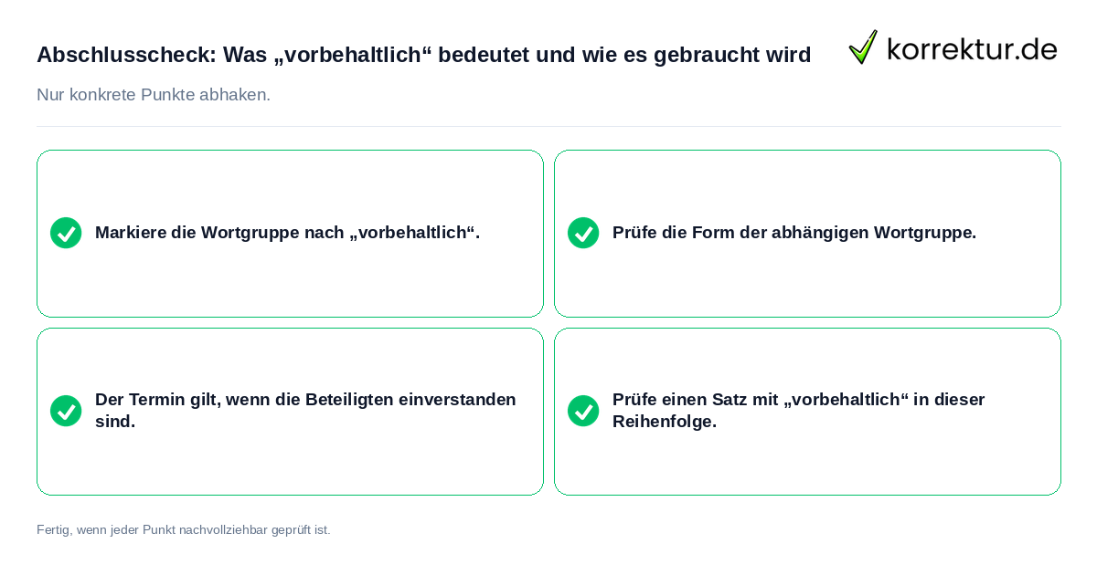 Konkreter Abschlusscheck zu Was „vorbehaltlich“ bedeutet und wie es gebraucht wird