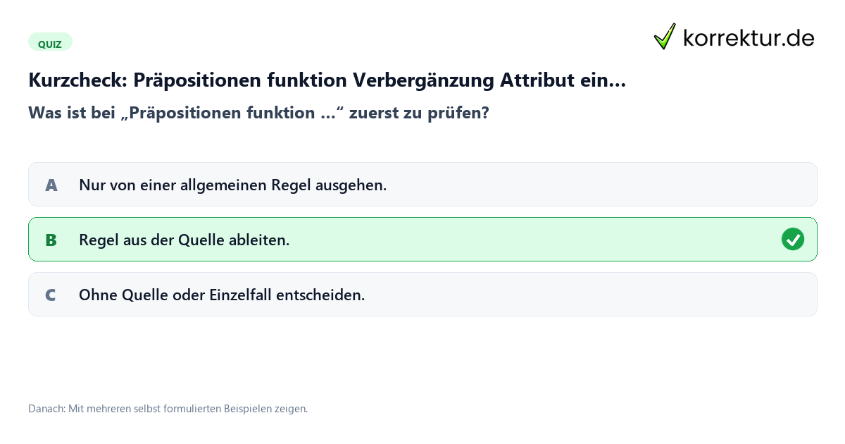 Kurzcheck: Präpositionen funktion Verbergänzung Attribut einfach erklärt Präpositionen funktion Verbergänzung Attribut einfach erklärt mit einem Kurzquiz zum sinnvollen nächsten Schritt