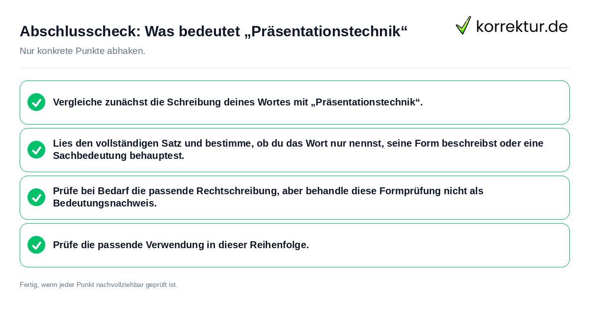 Abschlusscheck: Was bedeutet „Präsentationstechnik“ Konkreter Abschlusscheck zu Was bedeutet „Präsentationstechnik“