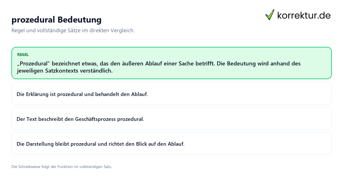 Konkrete Regel und vollständige Beispielsätze zu prozedural Bedeutung
