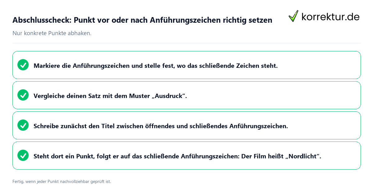 Konkreter Abschlusscheck zu Punkt vor oder nach Anführungszeichen richtig setzen