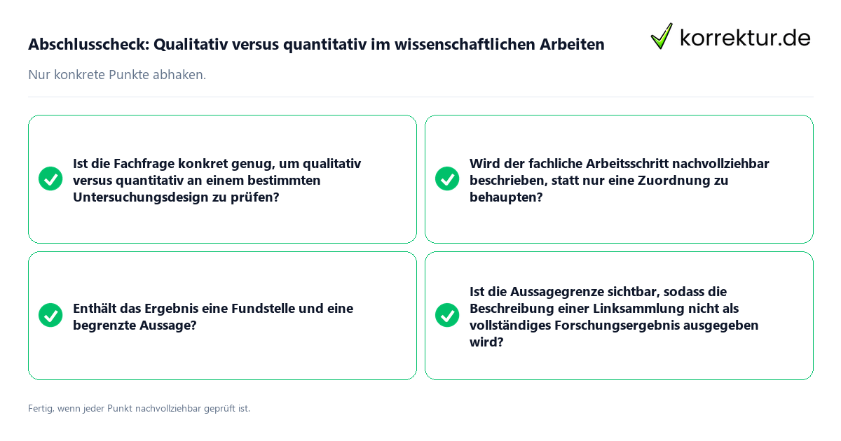 Abschlusscheck: Qualitativ versus quantitativ im wissenschaftlichen Arbeiten Konkreter Abschlusscheck zu Qualitativ versus quantitativ im wissenschaftlichen Arbeiten
