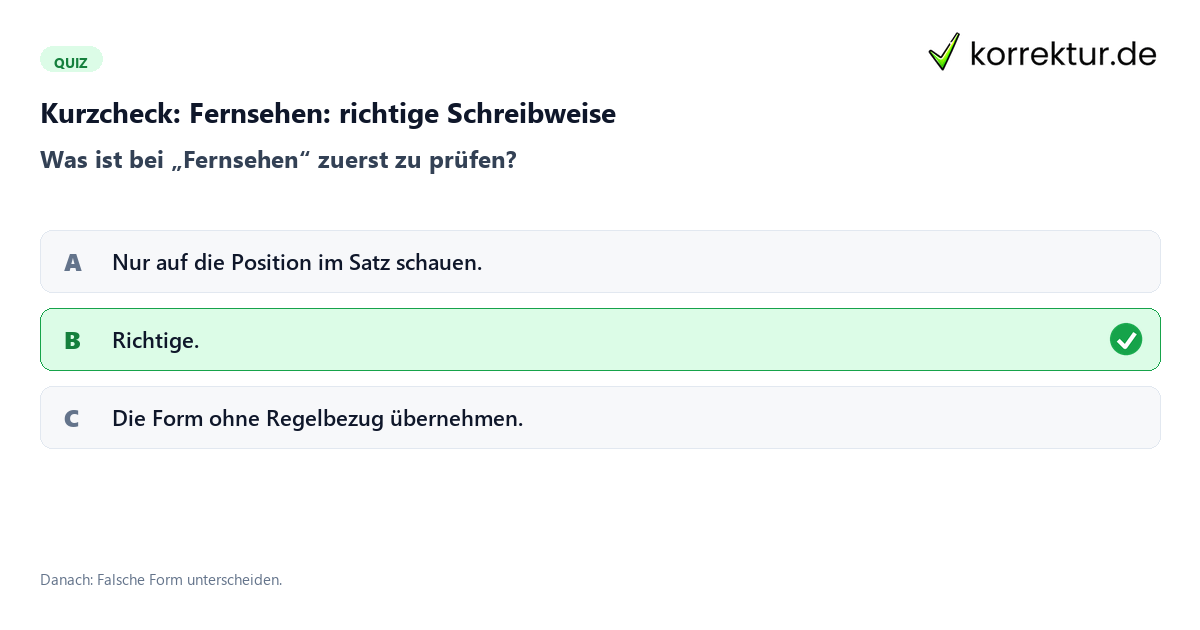 Kurzcheck: Fernsehen: richtige Schreibweise Fernsehen: richtige Schreibweise mit einem Kurzquiz zum sinnvollen nächsten Schritt