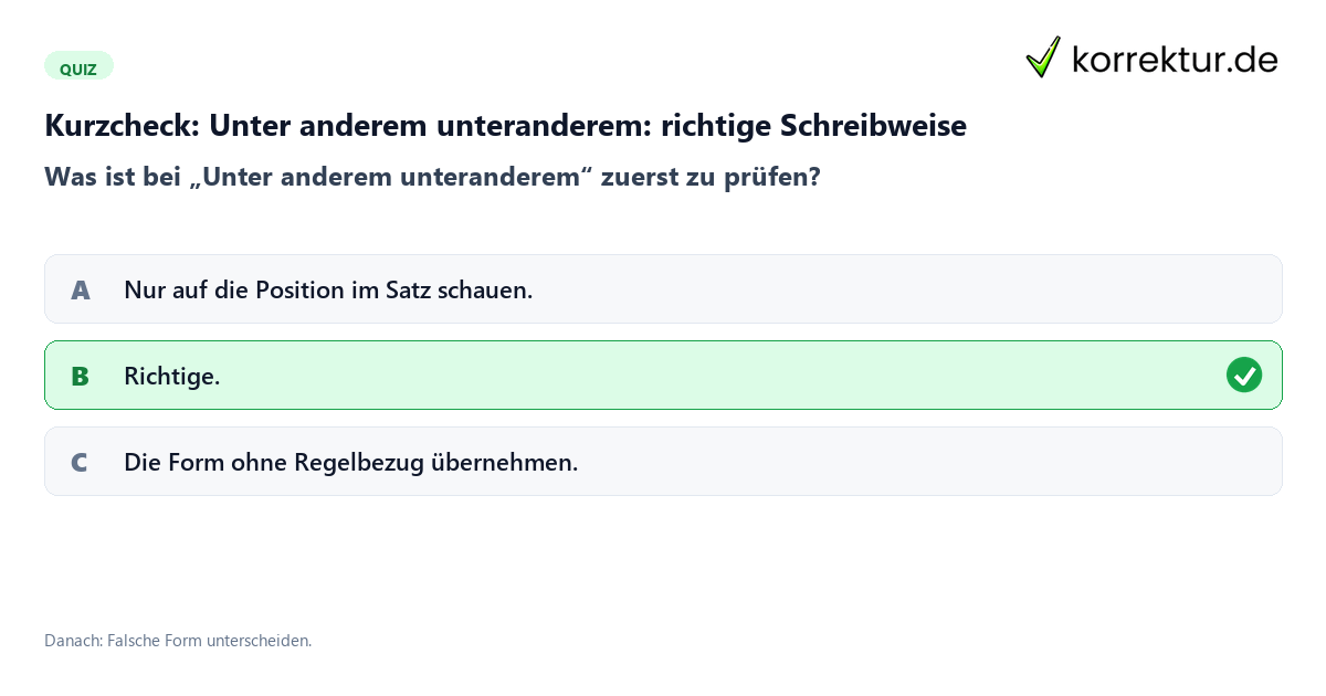 Unter anderem unteranderem: richtige Schreibweise mit einem Kurzquiz zum sinnvollen nächsten Schritt